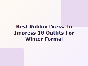 Best Roblox Dress to Impress Outfits for Winter Formal
