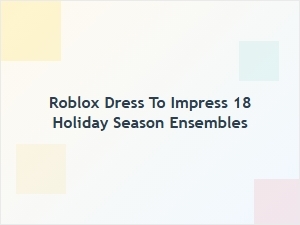 Holiday Season Ensembles for Roblox Dress to Impress